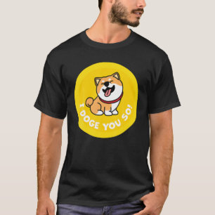 Ich doge dir so! T-Shirt