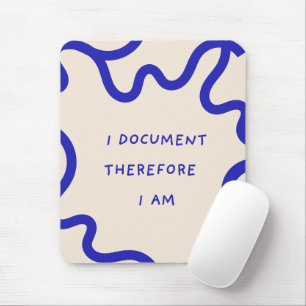 'Ich dokumentiere, also bin ich' Lustiges Geschenk Mousepad