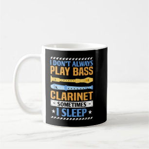 Ich Don_t spiele immer Bass Clarinet Funny Bass Cl Kaffeetasse