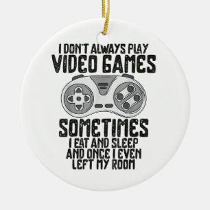 Ich Donner Alwasy Play Video Games Gaming Spaß Fun Keramik Ornament
