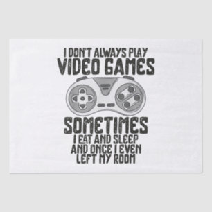 Ich Donner Alwasy Play Video Games Gaming Spaß Fun Seidenpapier