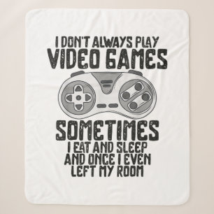Ich Donner Alwasy Play Video Games Gaming Spaß Fun Sherpadecke