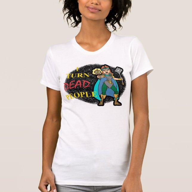 Ich drehe tote Leute T-Shirt (Vorderseite)