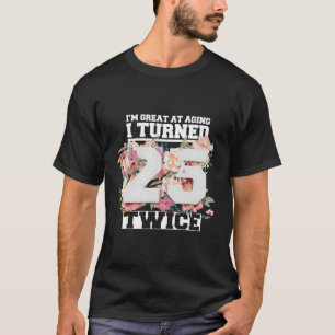 Ich drehte 25 zweimal fünfzig 50 50. T-Shirt