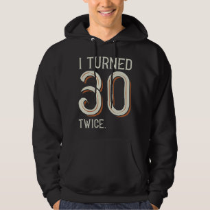 Ich drehte 30 Mal Hoodie