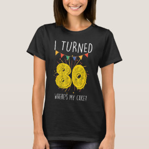 Ich drehte 80 Wo ist mein Geburtstagskuchen Celebr T-Shirt