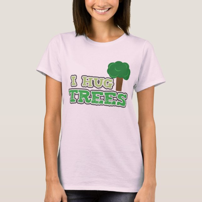 Ich drücke Bäume T-Shirt (Vorderseite)
