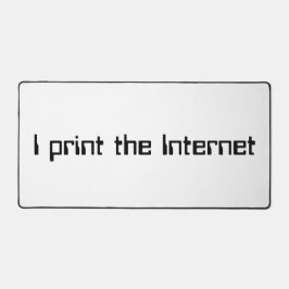 Ich drucke das Internet Schreibtischunterlage