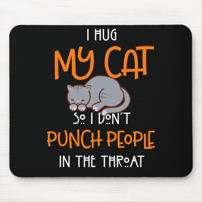 Ich drücke meine Katzen, damit ich die Leute nicht Mousepad (Vorne)