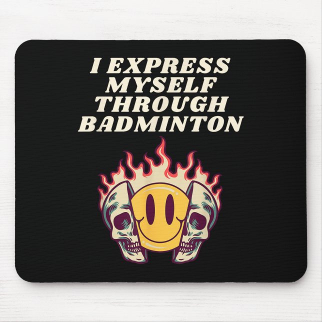 Ich drücke mich durch Badminton Racket Shuttle aus Mousepad (Vorne)