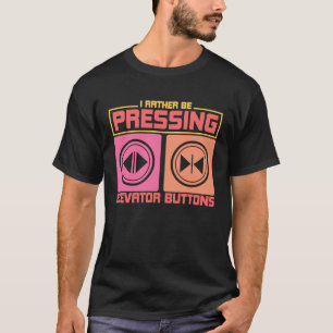 Ich drücke stattdessen die Elevator-Tasten Elevato T-Shirt