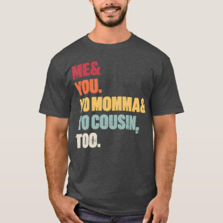 Ich Du Yo Mama Yo Cousinoo Sonnenuntergangs-Famili T-Shirt