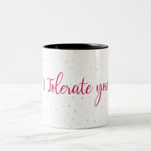 Ich dulde dich. zweifarbige tasse
