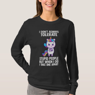 Ich dulde nicht immer dumme Leute Einhörner Myt T-Shirt
