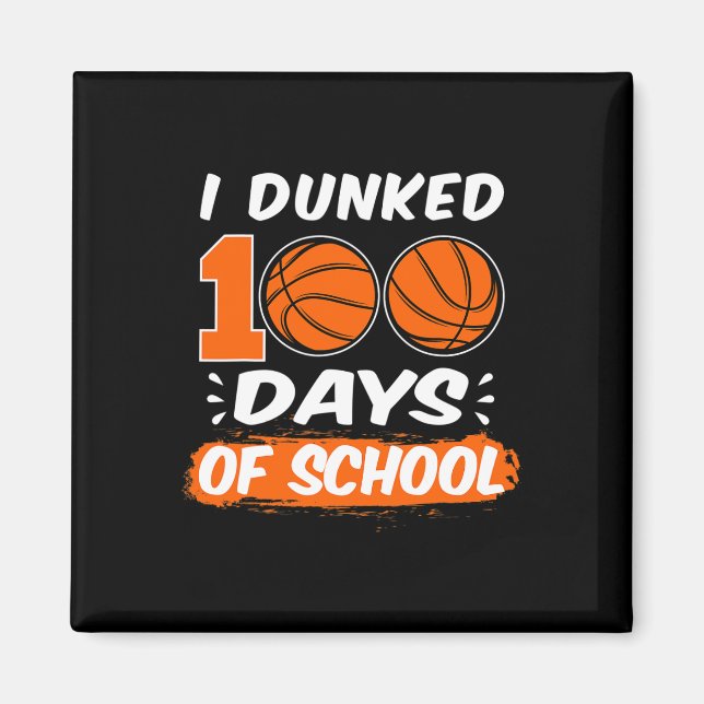 Ich Dunked 100 Tage der Schule Basketball Magnet (Vorne)