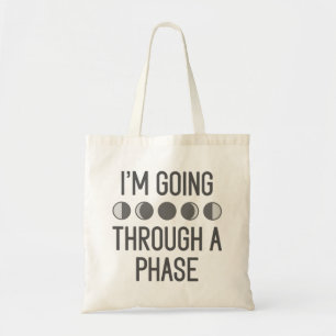 Ich durchlaufe eine Phase Tragetasche