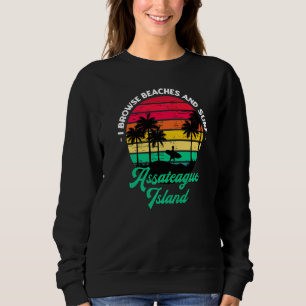Ich durchsuche Strände und Surf Assateague Island  Sweatshirt