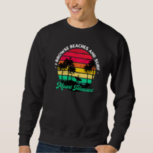 Ich durchsuche Strände und Surfberge Angenehmes Su Sweatshirt