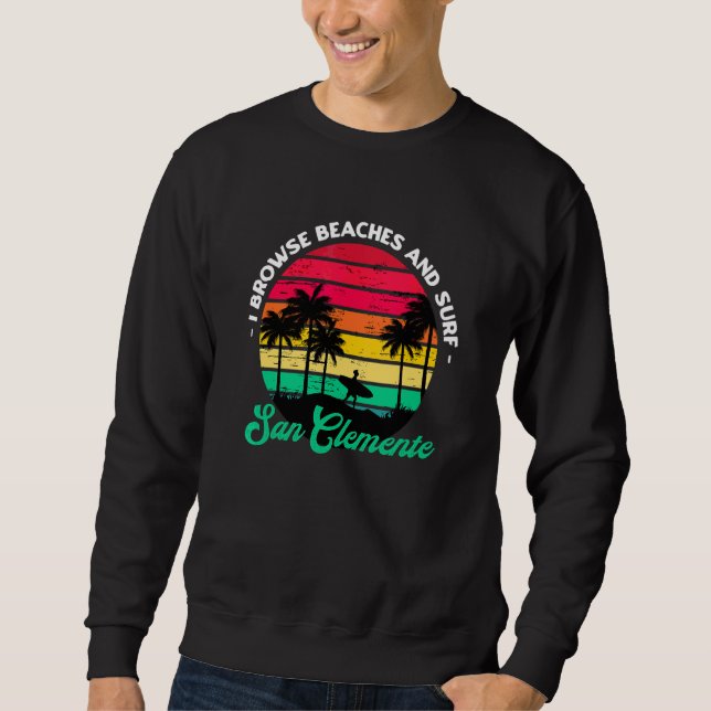 Ich durchsuche Strände und surfen San Clemente Sur Sweatshirt (Vorderseite)