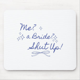 Ich eine Braut Halt Den Mund Junggesellinnenabschi Mousepad