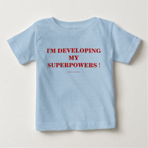 ICH ENTWICKELE MEINE SUPERPOWERS! BABY T-SHIRT