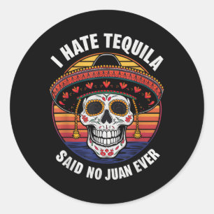 Ich, er Tequila, sagte nie jemand Juan an Cinco Runder Aufkleber