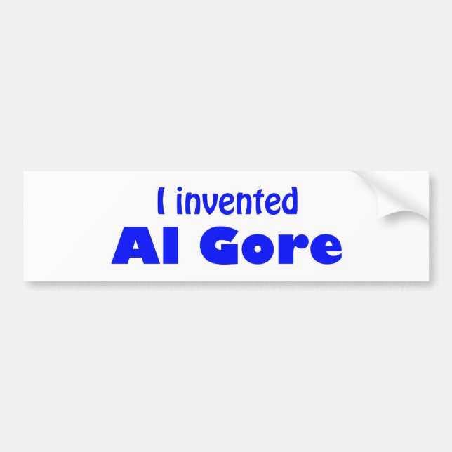 Ich erfand Al Gore Autoaufkleber (Vorne)
