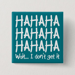 Ich erhalte ihm lustiges Knopf-Abzeichen-Button Button