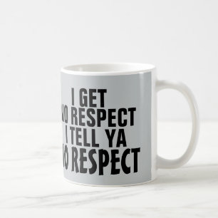 Ich erhalte keinen Respekt, Kaffee-Tasse Kaffeetasse