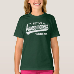Ich erhalte mein Awesomeness von meiner Mama T-Shirt