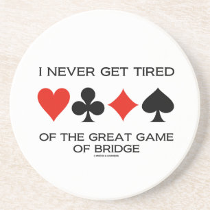 Ich erhalte nie vom großen Spiel der Brücke müd Getränkeuntersetzer