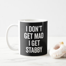 Ich erhalte Stabby lustigen offensiven Slogan Kaffeetasse
