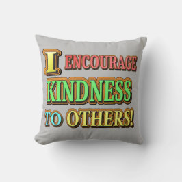 "ICH ERMUTIGE ANDEREN KINDHEIT!" Niedliches Design Kissen