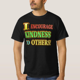 "ICH ERMUTIGE ANDEREN KINDHEIT!" Niedliches Design T-Shirt