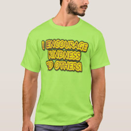 "ICH ERMUTIGE ANDEREN KINDHEIT!" Niedliches Design T-Shirt