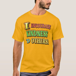 "ICH ERMUTIGE ANDEREN KINDHEIT!" Niedliches Design T-Shirt