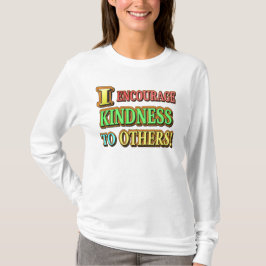 "ICH ERMUTIGE ANDEREN KINDHEIT!" Niedliches Design T-Shirt