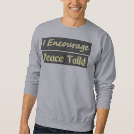 "Ich ermutige zum Friedensgespräch!" Niedliches De Sweatshirt