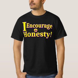 "Ich ermutige zur Ehrlichkeit!" Niedliches Design. T-Shirt