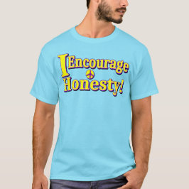 "Ich ermutige zur Ehrlichkeit!" Niedliches Design. T-Shirt