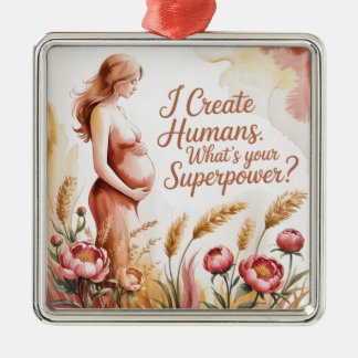 Ich erschaffe Menschen. Was ist deine Superkraft Ornament Aus Metall