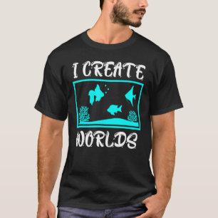 Ich erstelle Aquarienaquarium für Welten T-Shirt