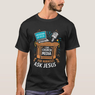 Ich erstelle Kirchenmedien für Wunder, frag Jesus T-Shirt