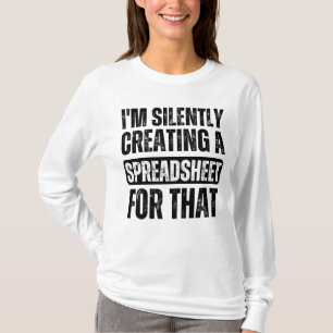 Ich erstelle leise eine Tabelle für diesen Witz T-Shirt