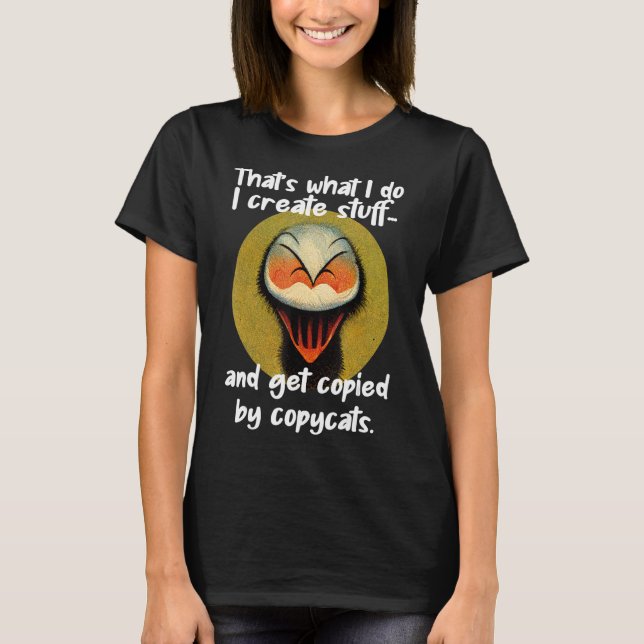Ich erstelle Materialien und werde von Copycats Gr T-Shirt (Vorderseite)