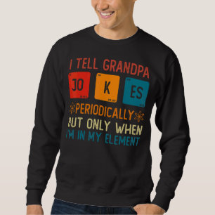 Ich erzähle Opa Witze regelmäßig, aber wenn ich me Sweatshirt