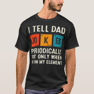 Ich erzähle Papa-Witze regelmäßig Lustiger Chemie- T-Shirt