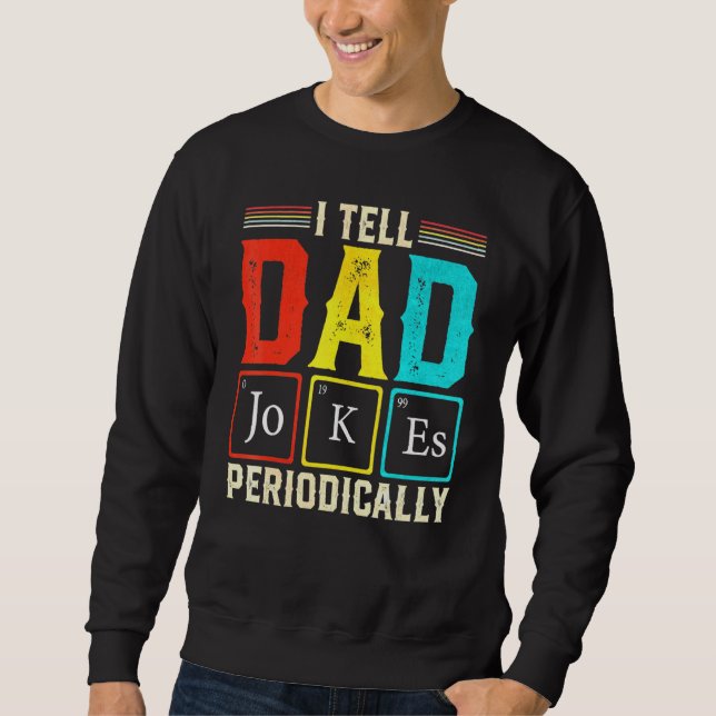Ich erzähle Vater Jokes regelmäßig Science Chemist Sweatshirt (Vorderseite)
