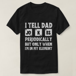 Ich erzähle Vater Jokes regelmäßig T-Shirt