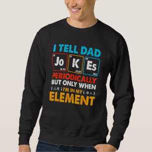 Ich erzähle Vätern regelmäßig Witze, aber nur, wen Sweatshirt